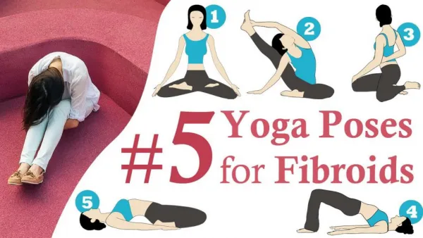 Top 5 YOGA Poses For Uterine Fibroids And To Prevent Fibroids