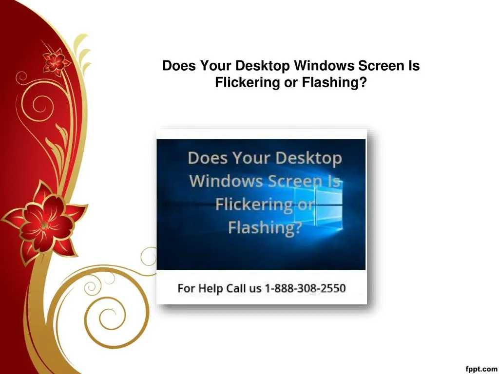 does your desktop windows screen is flickering or flashing