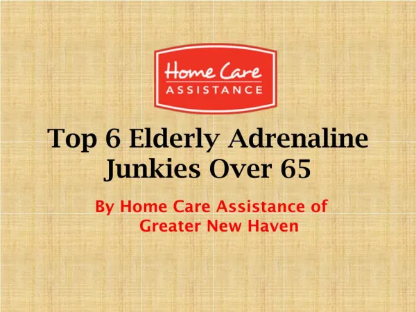 Top 6 Elderly Adrenaline Junkies Over 65