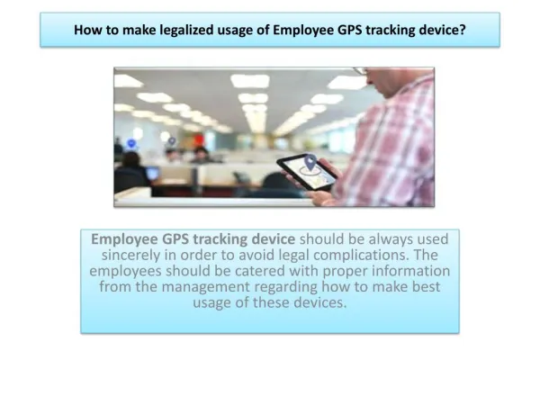 How to make legalized usage of Employee GPS tracking device?