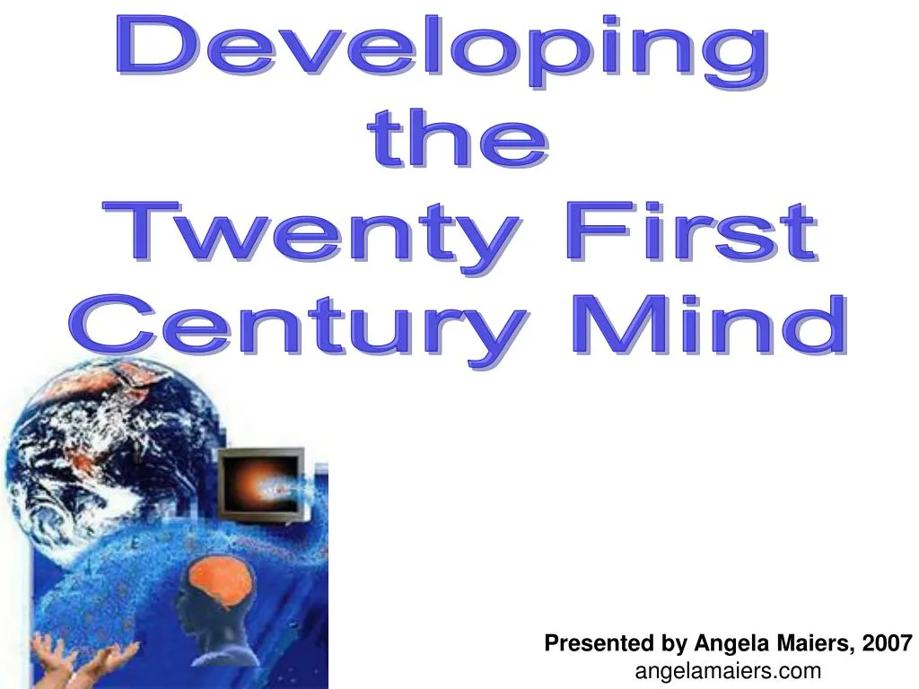 developing the twenty first century mind