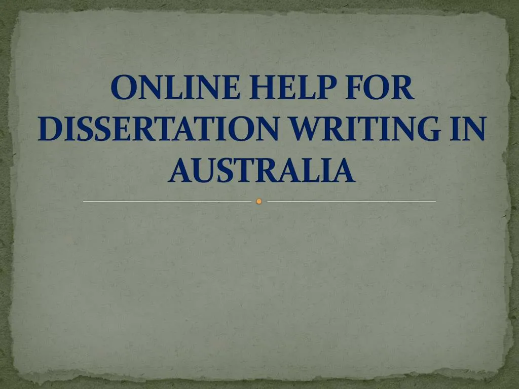 online help for dissertation writing in australia