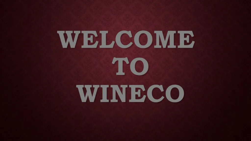 welcome welcome to to wineco wineco