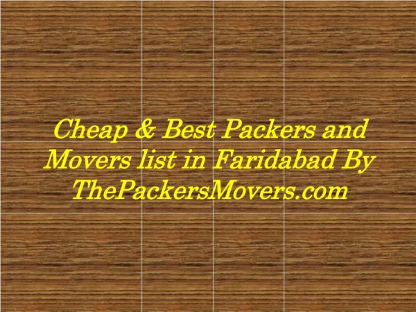 Cheap & Best Packers and Movers list in Faridabad By ThePackersMovers.com