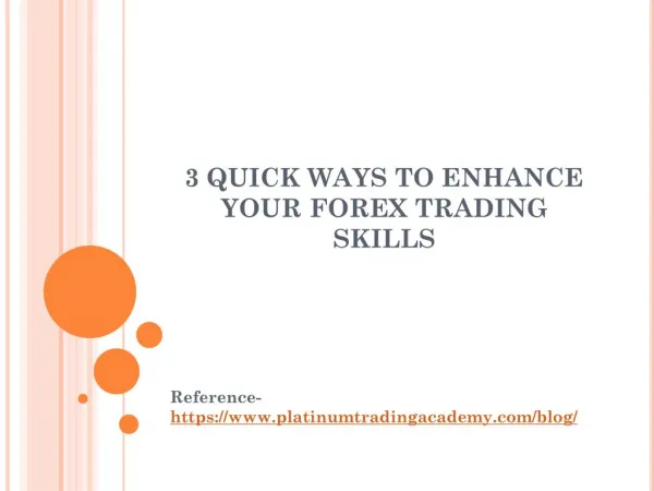 3 QUICK WAYS TO ENHANCE YOUR FOREX TRADING