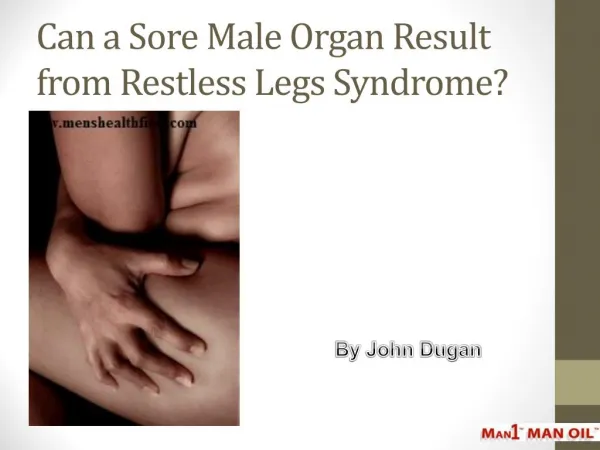 Can a Sore Male Organ Result from Restless Legs Syndrome?