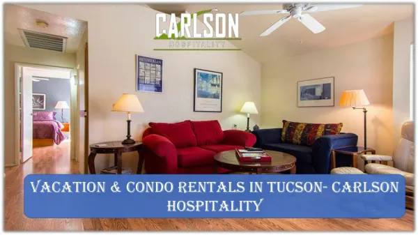 Vacation & Condo Rentals in Tucson- Carlson Hospitality