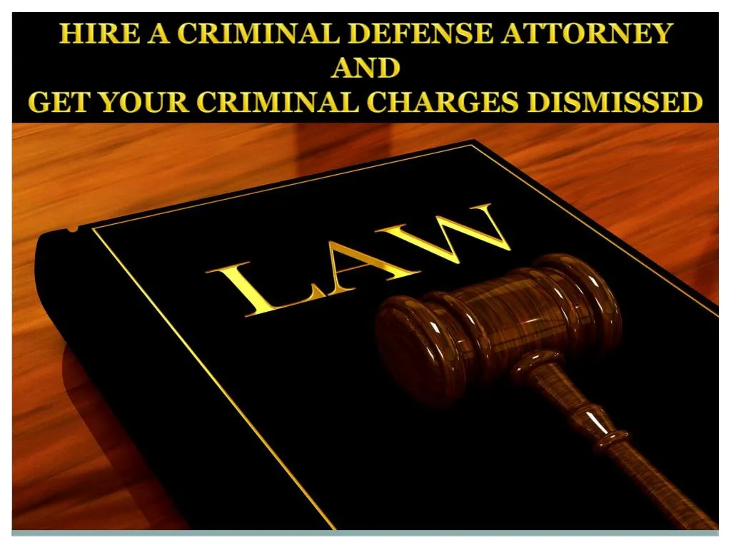 hire a criminal defense attorney and get your
