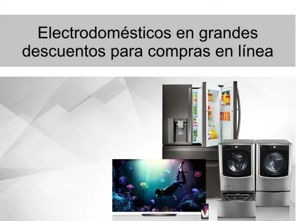 Electrodomésticos en grandes descuentos para compras en línea