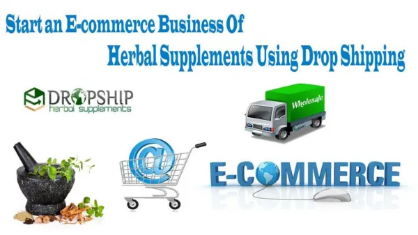 Start an E-commerce Business of Herbal Supplements Using Drop Shipping