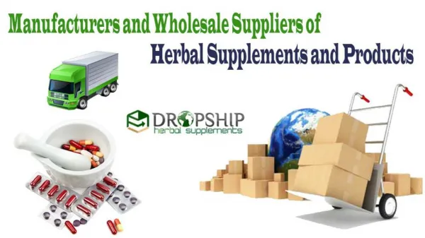 Manufacturers and Wholesale Suppliers of Herbal Supplements and Products