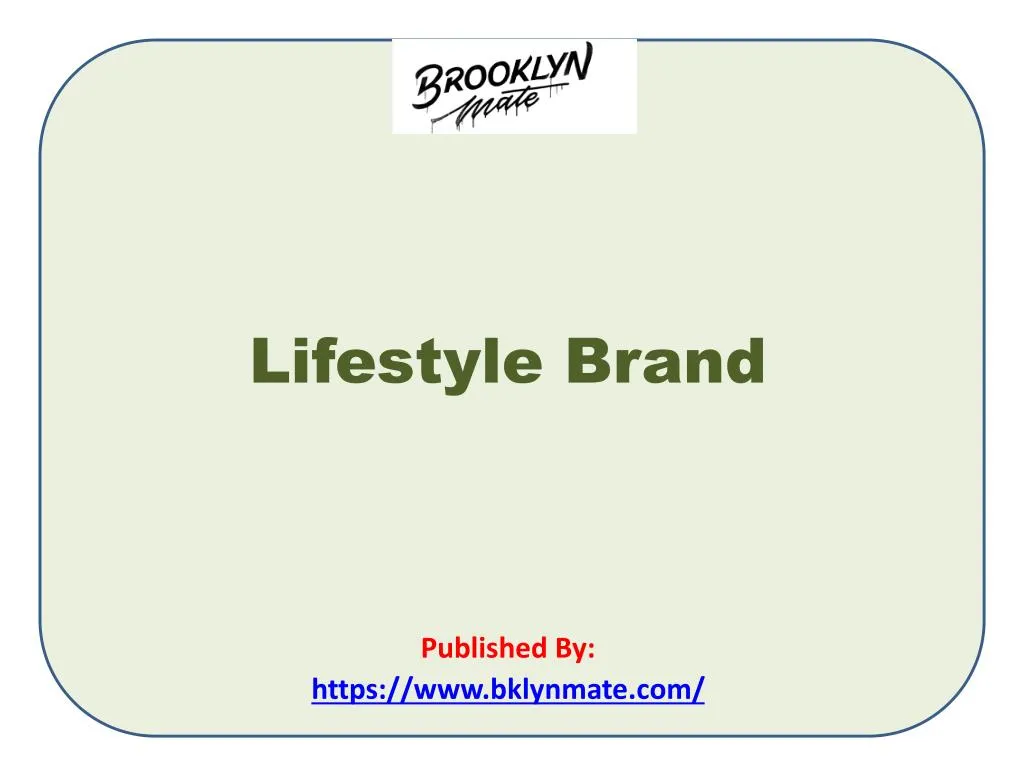 lifestyle brand published by https www bklynmate com