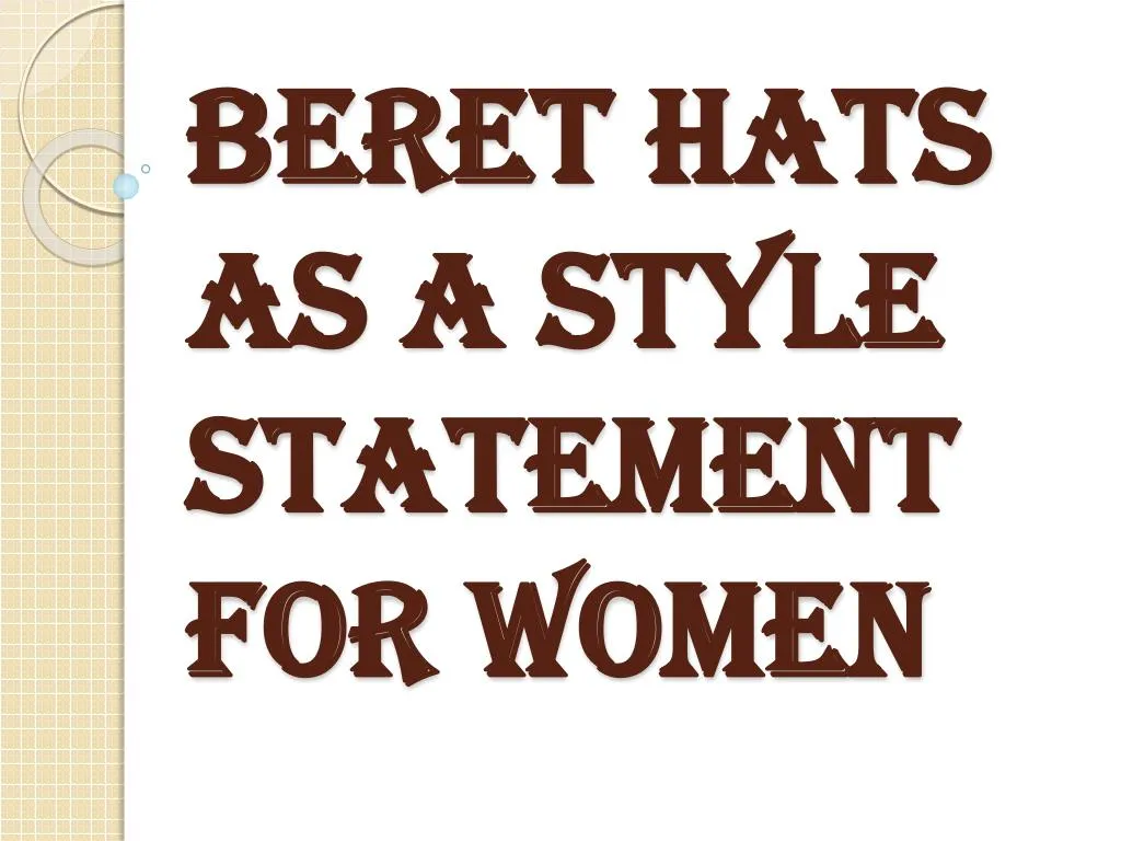 beret hats as a style statement for women