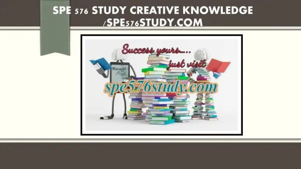 SPE 576 STUDY creative knowledge /spe576study.com