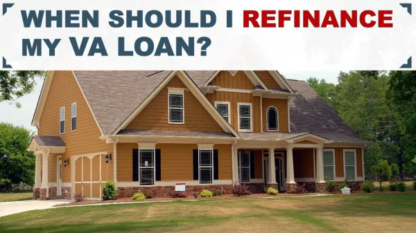 When Should I Refinance My VA Loan