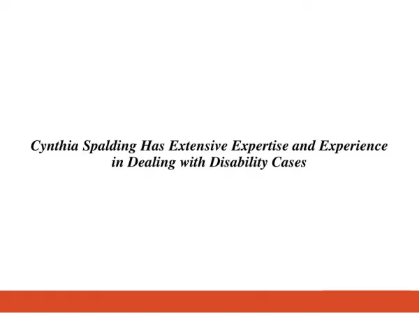 Cynthia Spalding Has Extensive Expertise and Experience in Dealing with Disability Cases