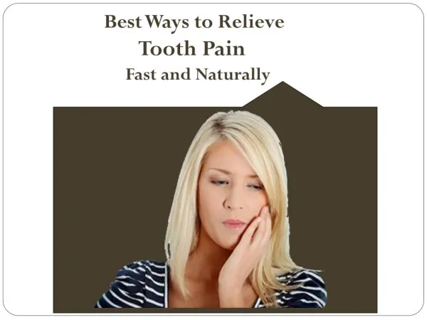 Best Ways to Relieve Tooth Pain Fast and Naturally