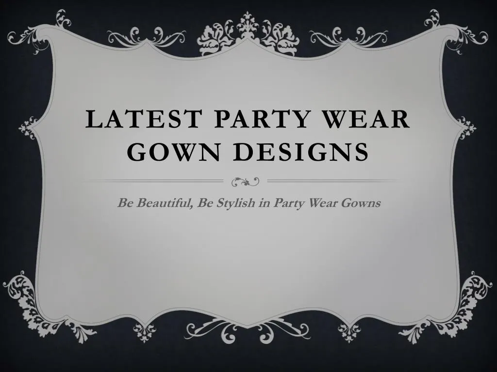 latest party wear gown designs