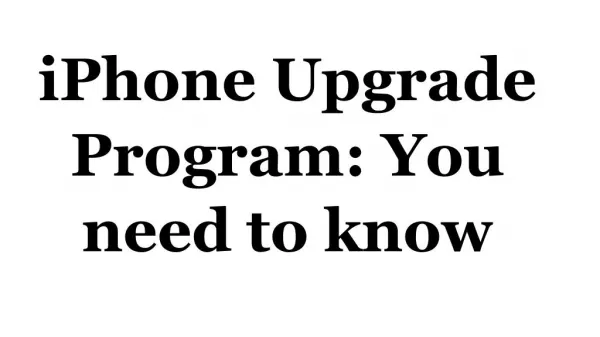 iPhone Upgrade Program: You need to know