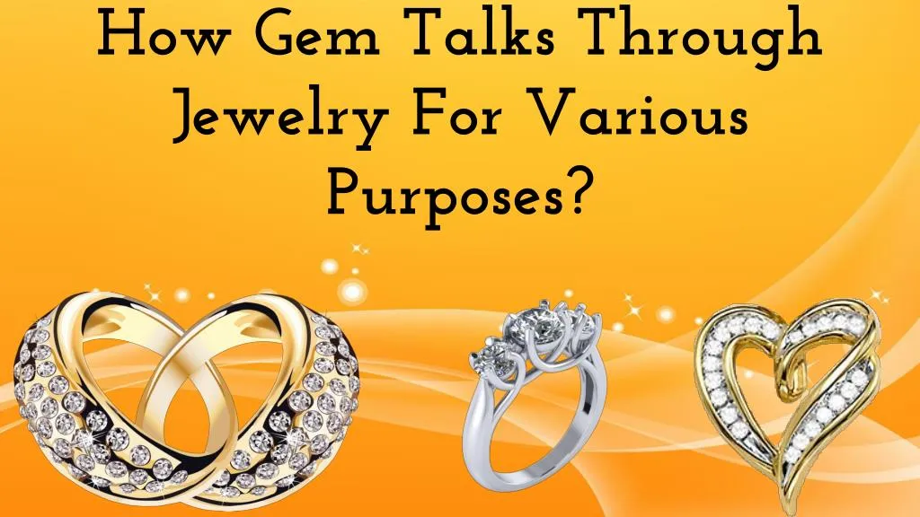 how gem talks through jewelry for various purposes