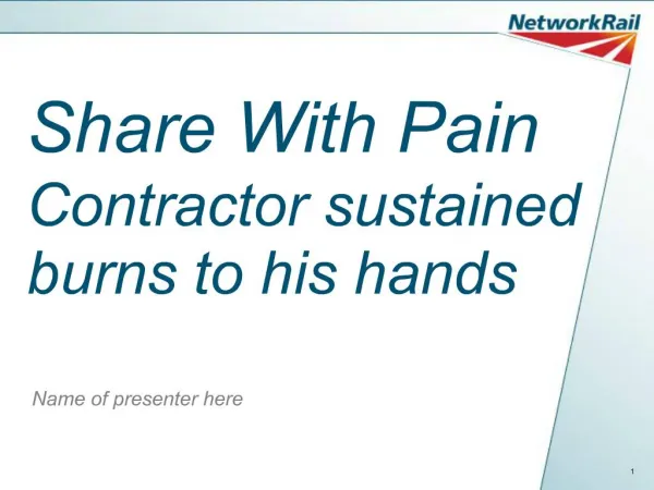 Share With Pain Contractor sustained burns to his hands