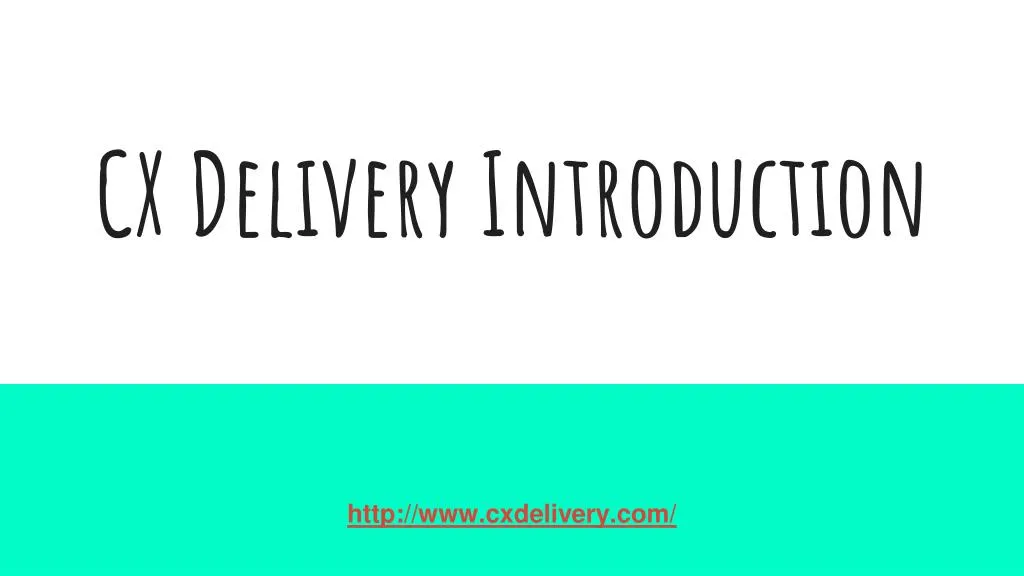 cx delivery introduction