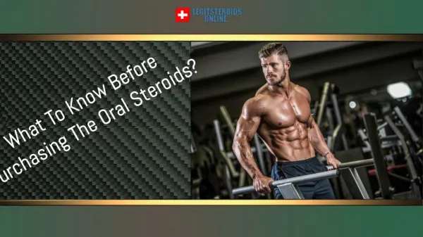 What To Know Before Purchasing The Oral Steroids?