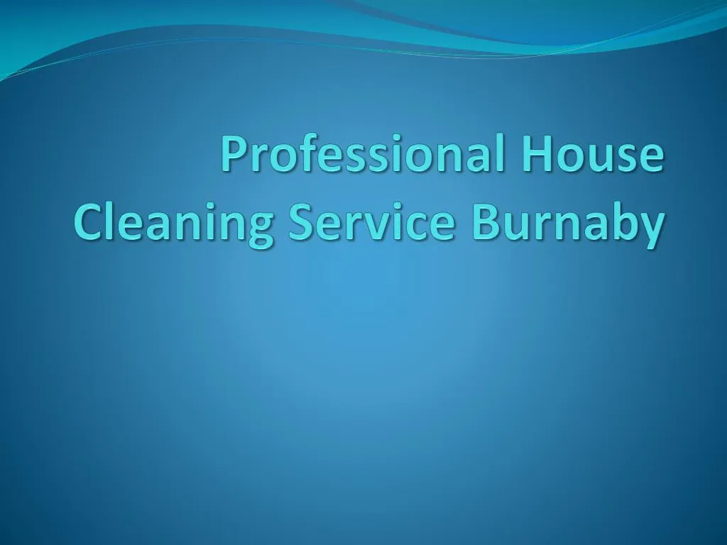 professional house cleaning service burnaby