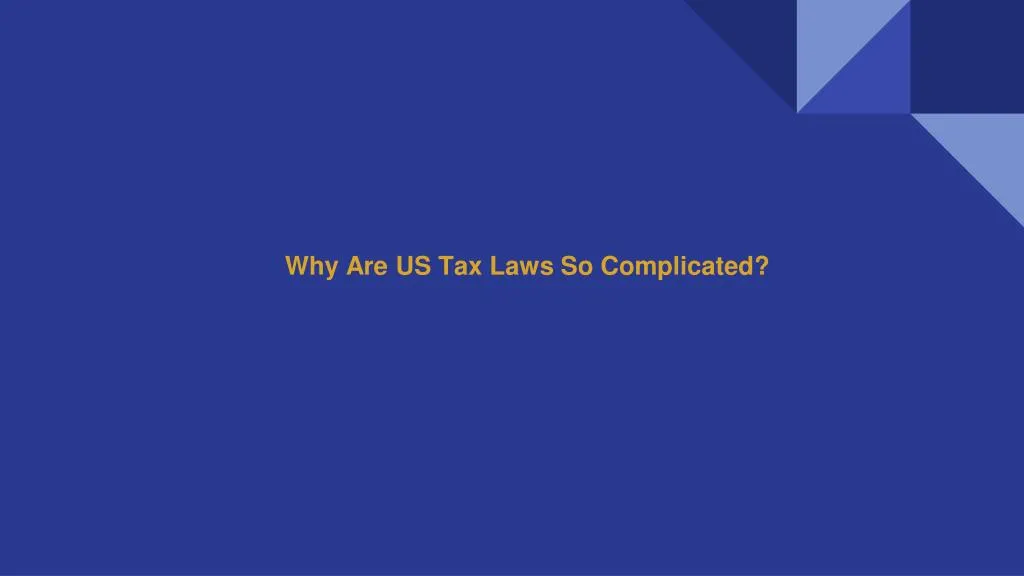 why are us tax laws so complicated