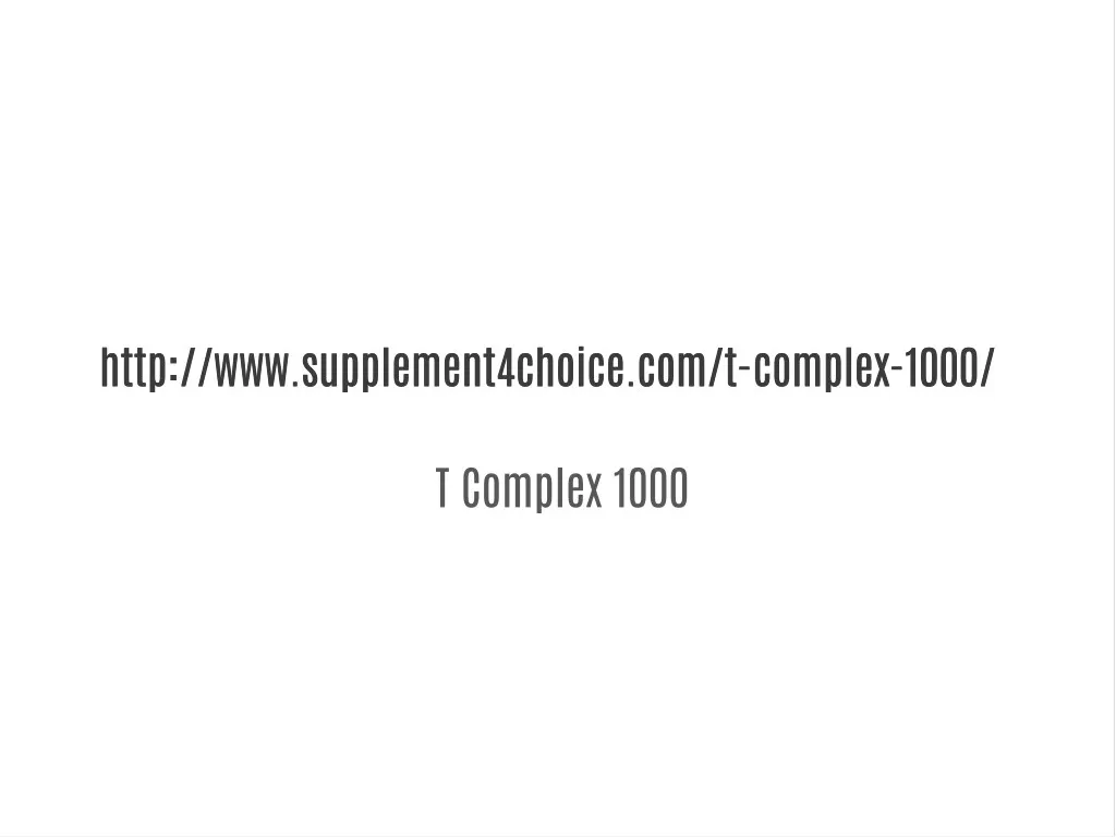 http www supplement4choice com t complex 1000
