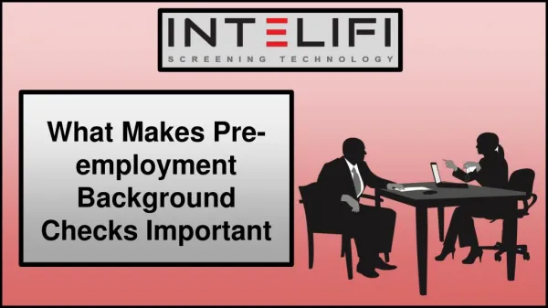 What Makes Pre-employment Background Checks Important