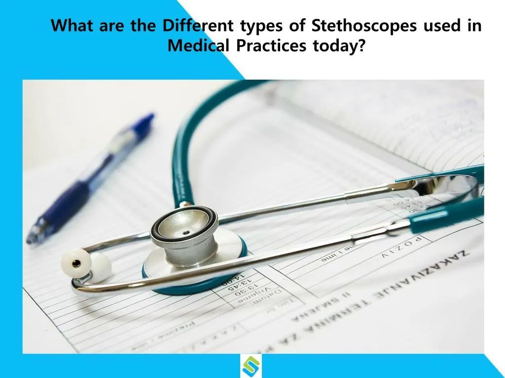 what are the different types of stethoscopes used