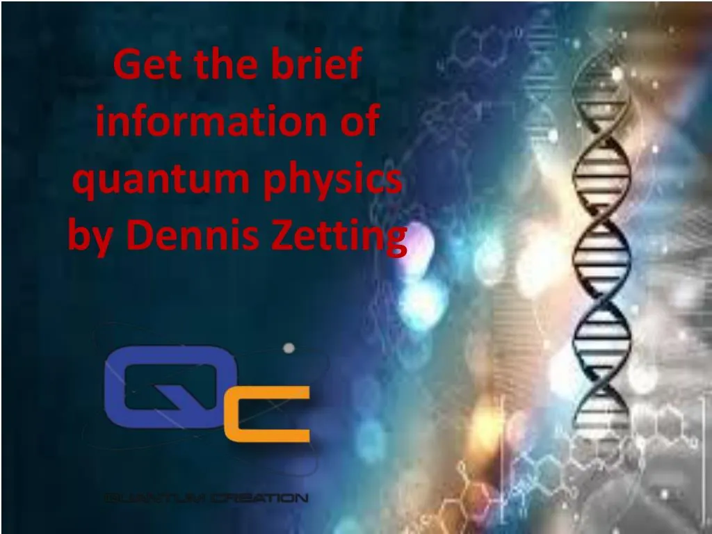 get the brief information of quantum physics by dennis zetting