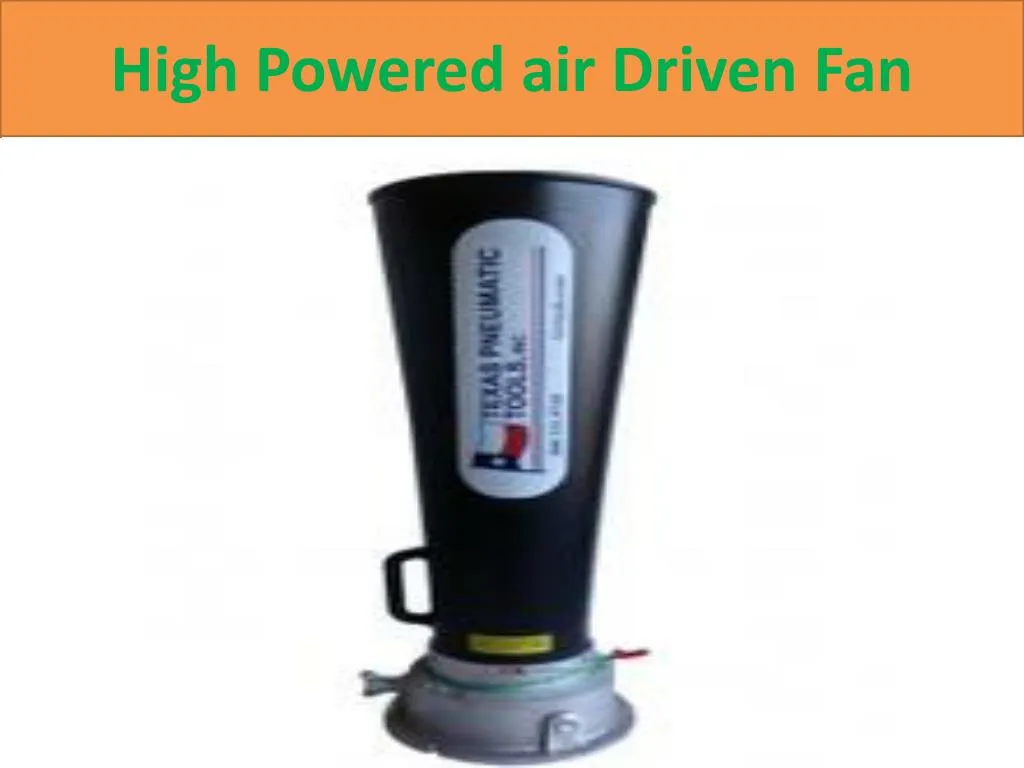 high powered air driven fan