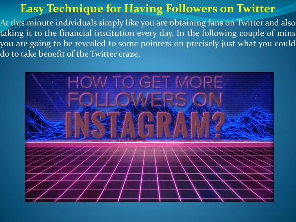 easy technique for having followers on twitter