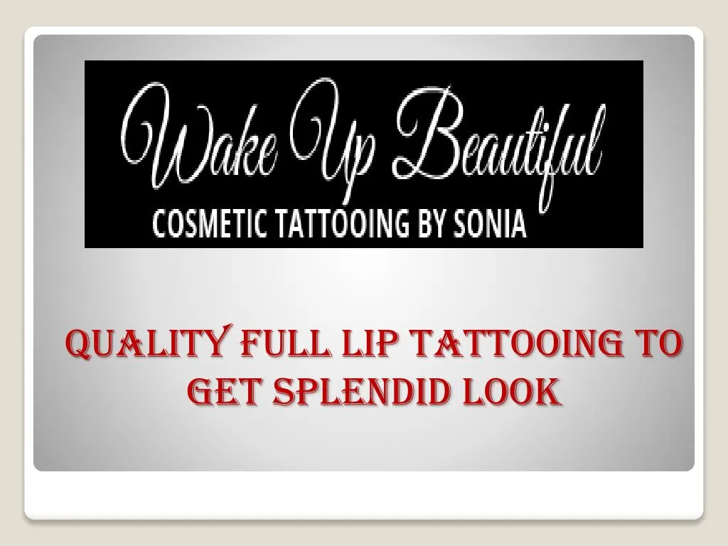 quality full lip tattooing to get splendid look