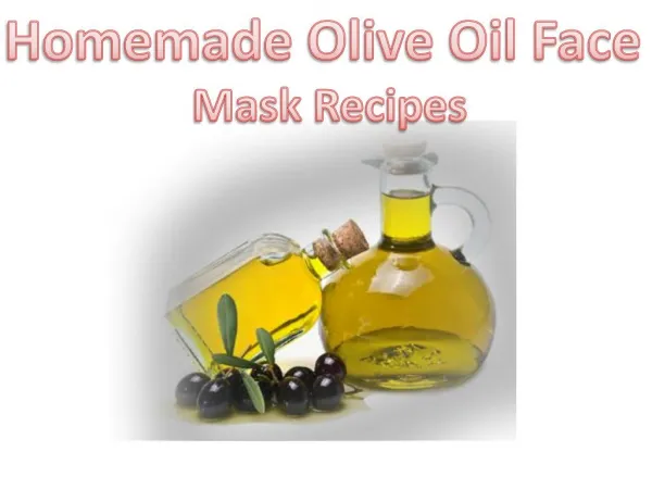 Homemade olive oil face mask recipes