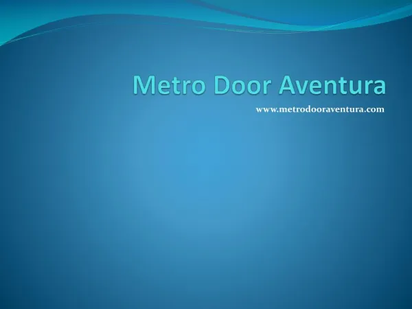 Metro Door Aventura - www.metrodooraventura.com