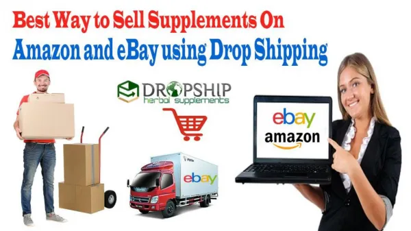 Best Way to Sell Supplements on Amazon and eBay using Drop Shipping