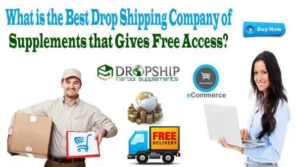 What is the Best Drop Shipping Company of Supplements that Gives Free Access?