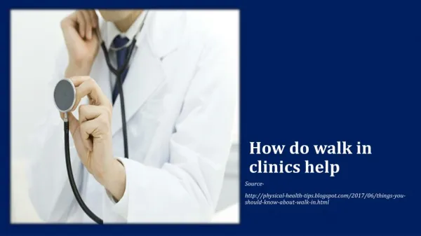 Things you should know about walk-in clinics help
