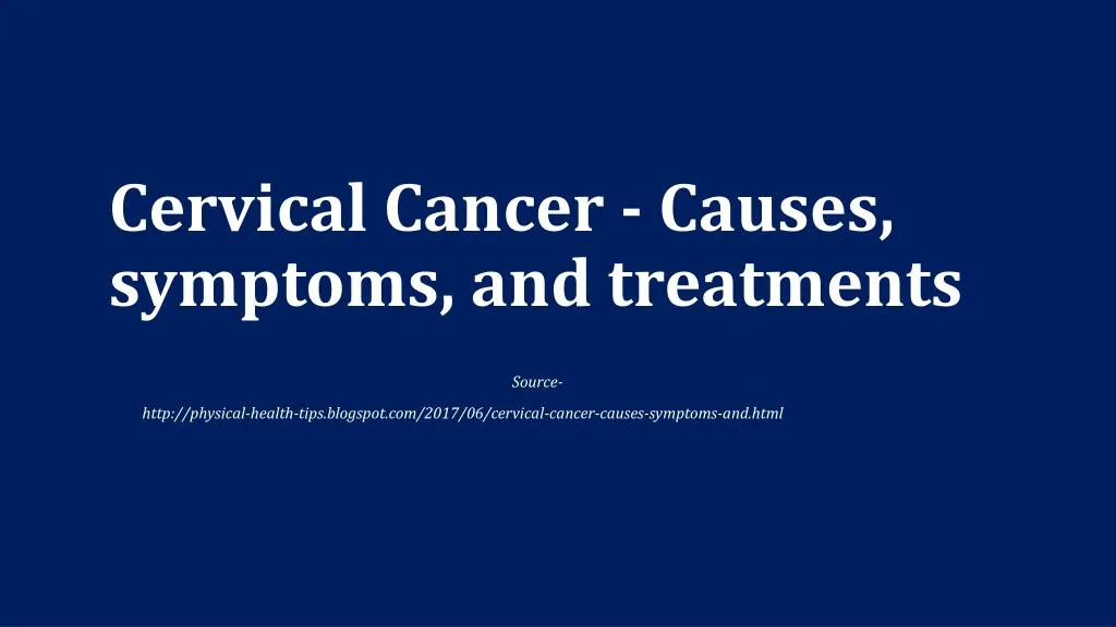 cervical cancer causes symptoms and treatments