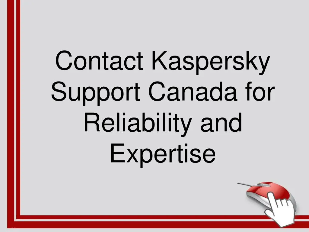 contact kaspersky support canada for reliability and expertise