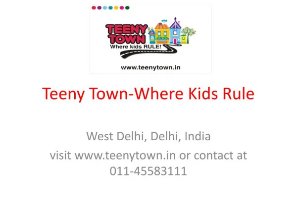 Teeny Town - Where Kids Rule ! Punjabi Bagh ,West Delhi
