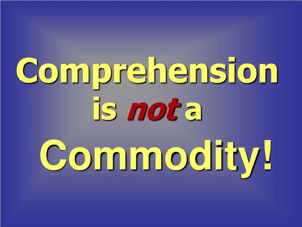 comprehension is not a