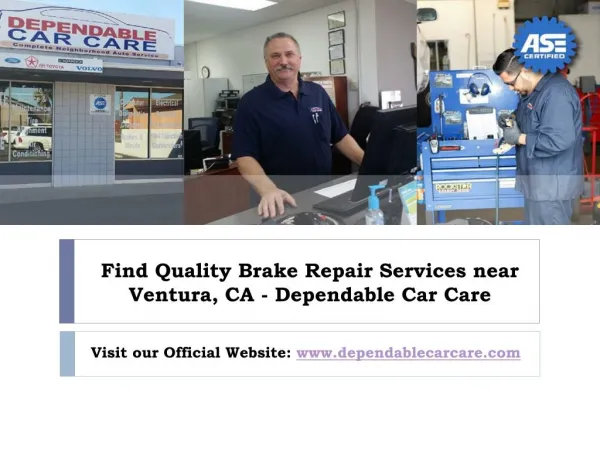 Looking for Reliable Brake Repair Shop Near Ventura CA ? Visit Dependable Car Care today!