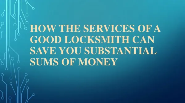 How the Services of a Good Locksmith Can Save You Substantial Sums of Money