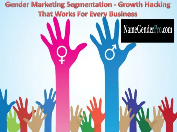 Gender Marketing Segmentation - Growth Hacking That Works For Every Business