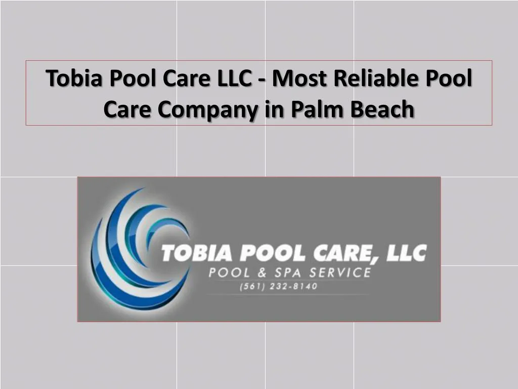 tobia pool care llc most reliable pool care company in palm beach