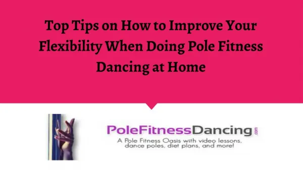 Top Tips on How to Improve Your Flexibility When Doing Pole Fitness Dancing at Home